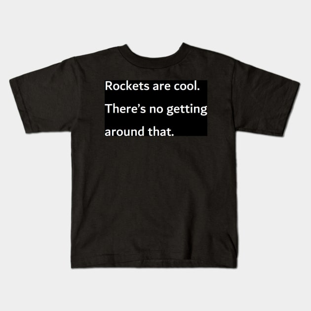 rockets are cool. there's no getting around that. Kids T-Shirt by felipequeiroz